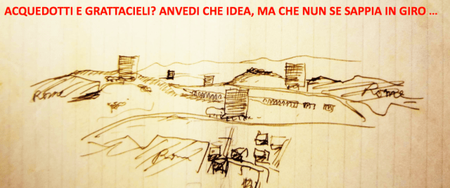 acquedotti e grattacieli? ...