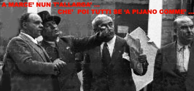 marcè nun t'allargà ...