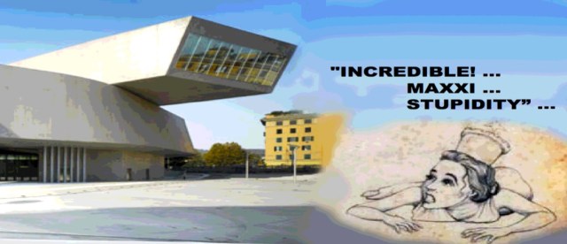 MAXXI STUPIDITY ...